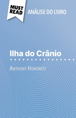 Ilha do Crânio de Anthony Horowitz (Análise do livro). Análise completa e resumo pormenorizado do trabalho