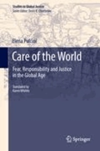 Elena Pulcini - Care of the World - Fear, Responsibility and Justice in the Global Age.