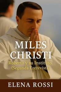 Miles Christi  Roberto y su Instituto (Segunda Entrevista)