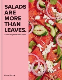 Elena Silcock - Salads are More Than Leaves.