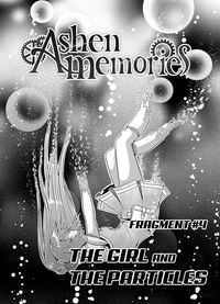 Téléchargement gratuit de livres sur l'ordinateur Ashen Memories Chapitre 4  - The girl and the particles FB2 PDF iBook en francais 9782377773282