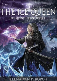 The Ice Queen: Book 1 of The Queen's Throne