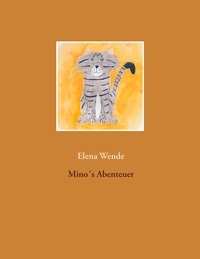 Elena Wende - Mino's Abenteuer.