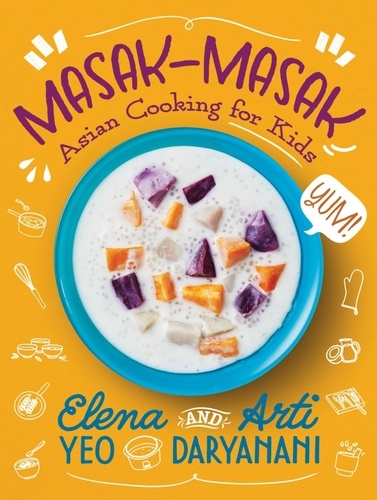  Elena Yeo et  Arti Daryanani - Masak-Masak: Asian Cooking for Kids.