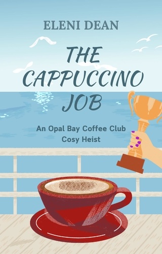  Eleni Dean - The Cappuccino Job.