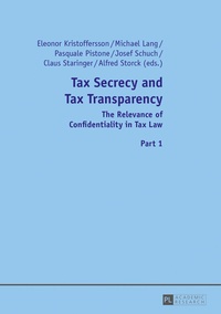 Eleonor Kristofferson et Claus Staringer - Tax Secrecy and Tax Transparency - The Relevance of Confidentiality in Tax Law- Part 1 and 2.