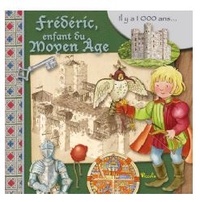 Eleonora Barsotti - Fréderic enfant du Moyen Age - Il y a 1000 ans....