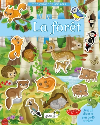 La forêt. Avec un décor et plus de 45 stickers