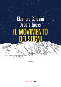 Eleonora Calesini et Debora Grossi - Il movimento dei sogni.