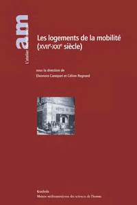 Les logements de la mobilité (XVIIe-XXIe siècle)
