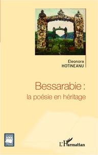 Eleonora Hotineanu - Bessarabie : la poésie en héritage.