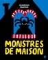 Eleonora Marton et Christian Demilly - Monstres de maison.