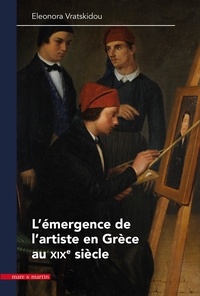 Eleonora Vratskidou - Le retour des arts - Où comment la Grèce moderne se forma des artistes (1840-1890).