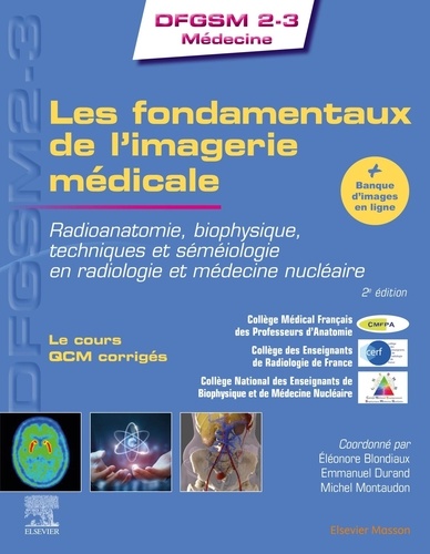 Les fondamentaux de l'imagerie médicale. Radioanatomie, biophysique, techniques et séméiologie en radiologie et médecine nucléaire 2e édition