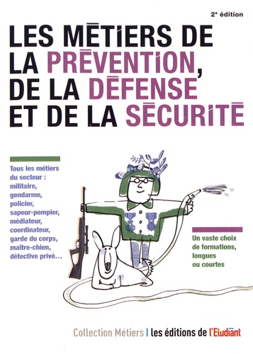 Les métiers de la prévention, de la défense et de la sécurité 2e édition