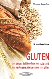 Eléonore Dupardieu - Gluten - Les vérités cachées.