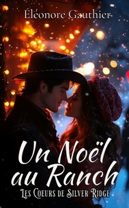 Livres &agrave; t&eacute;l&eacute;charger ipod touch Un No&euml;l au Ranch - Small-Town Cowboy Romance PDB en francais par El&eacute;onore Gauthier 9782925105480