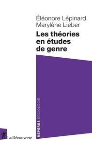 Eléonore Lépinard et Marylène Lieber - Les théories en études du genre.