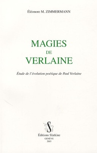 Eléonore M. Zimmermann - Magies de Verlaine - Etude de l'évolution politique de Paul Verlaine.