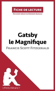Eléonore Quinaux - Gatsby le magnifique de Francis Scott Fitzgerald - Résumé complet et analyse détaillée de l'oeuvre.