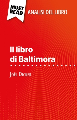 Il libro di Baltimora di Joël Dicker (Analisi del libro). Analisi completa e sintesi dettagliata del lavoro