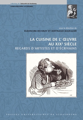 La cuisine de l'oeuvre au XIXe siècle. Regards d'artistes et d'écrivains