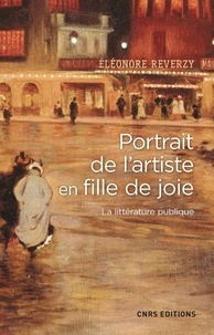Eléonore Reverzy - Histoire  : Portrait de l'artiste en fille de joie. La littérature publique.