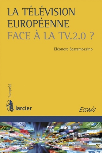 Eléonore Scaramozzino - Télévision européenne face à la TV.2.0 ?.
