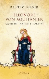 Eleonore von Aquitanien - Königin des Mittelalters.