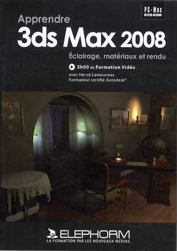 Hervé Lamouroux - Apprendre 3ds max 2008 - Eclairage, matériaux et rendu, DVD.
