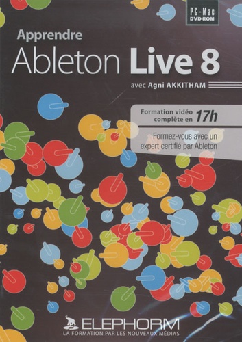 Agni Akkitham - Apprendre Ableton Live 8 - DVD-ROM.