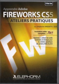 Stéphane Anquetil - Apprendre Adobe Fireworks CS5 - Ateliers pratiques, DVD-ROM.
