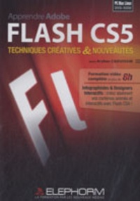 Arzhur Caouissin - Apprendre Adobe Flash CS5, techniques créatives et nouveautés - DVD-Rom.