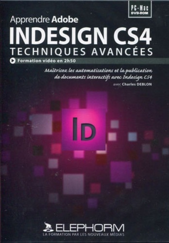 Charles Deblon - Apprendre Adobe InDesign CS4 ; Techniques avancées - DVD-ROM.