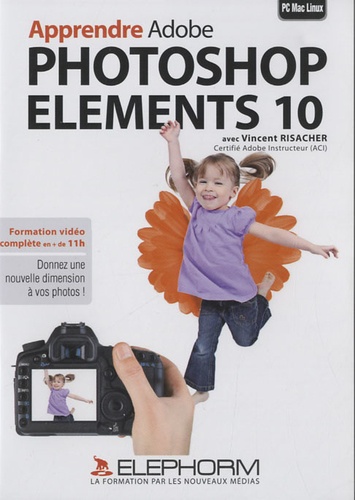 Vincent Risacher - Apprendre Adobe Photoshop Elements 10. 1 DVD