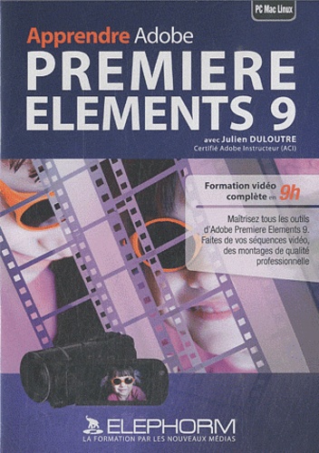 Julien Duloutre - Apprendre Adobe Premiere Elements 9.