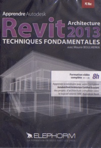 Mounir Boulmerka - Apprendre Autodesk Revit Architecture 2013 - Techniques fondamentales. 1 DVD