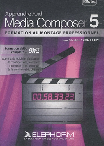 Ghislain Thomasset - Apprendre Avid Media Composer 5 - DVD-ROM.