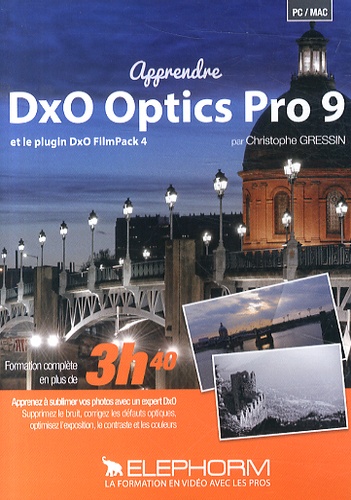 Christophe Gressin - Apprendre DxO Optics Pro 9 et le plugin DxO FilmPack 4. 1 DVD