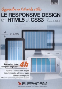 Thierry Audoux - Apprendre en tutoriels video le responsive design en HTML5 et CSS3. 1 DVD