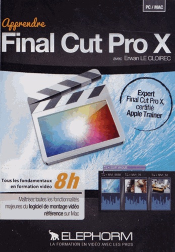 Erwan Le Cloirec - Apprendre Final Cut Pro X. 1 DVD