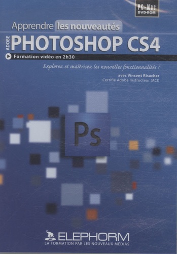 Vincent Risacher - Apprendre les nouveautés Photoshop CS4 - DVD-ROM.