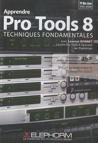 Laurent Bonnet - Apprendre Pro Tools 8, techniques fondamentales - DVD-Rom.
