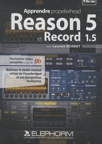 Laurent Bonnet - Apprendre Reason 5 et Record 1.5 - DVD-ROM.