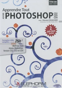 Apprendre tout Photoshop, CS2, CS3, CS4