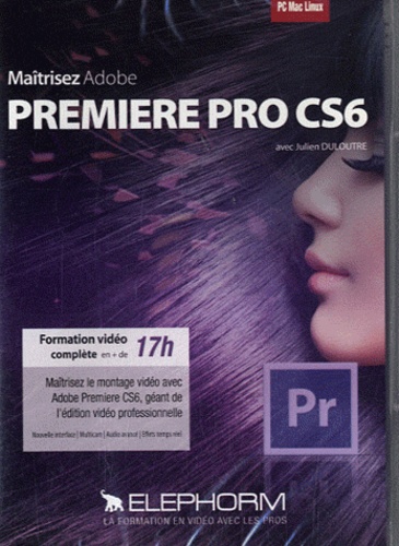Julien Duloutre - Maîtrisez Premiere Pro CS6. 1 DVD