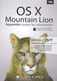 Florent Gaume - OS X Mountain Lion - Apprendre les nouveautés. 1 Cédérom