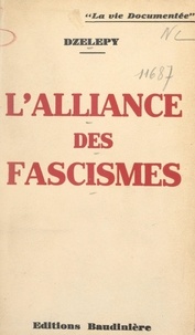 Eleuthère-Nicolas Dzélépy - L'alliance des fascismes.
