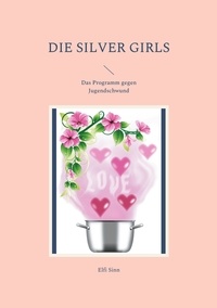 Elfi Sinn - Die Silver Girls - Das Programm gegen Jugendschwund.