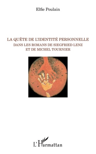 La quête de l'identité personnelle dans les romans de Siegfried Lenz et de Michel Tournier